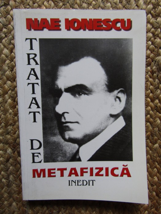 Nae Ionescu - Tratat de metafizică