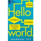 Hello: How to be human in the age of the machine - 2019 - Hannah Fry (XC71)