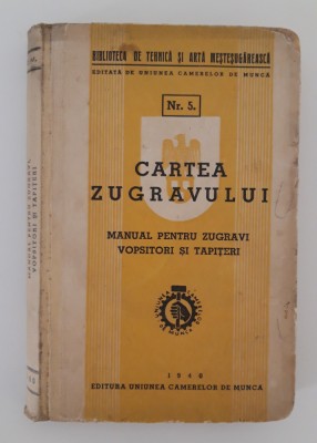 Carte veche Cartea zugravului manual pentru zugravi vopsitori si tapiteri 1940 foto
