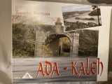 Ada-Kaleh. Viata si opera insulei - Ileana Roman, Ed. Prier, 2005, 95 pagini