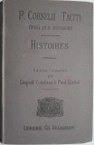 P. Cornelii Taciti. Historiarum quae supersunt. Histoires de Tacite. Edition annotee par Leopold Constans, Paul Girbal (editie bilingva latina-francez