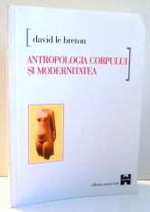 ANTROPOLOGIA CORPULUI SI MODERNITATEA de DAVID LE BRETON , 2002 foto