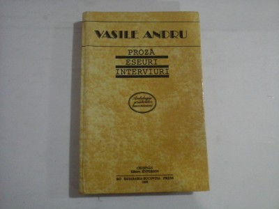 PROZA, ESEURI, INTERVIURI - VASILE ANDRU foto