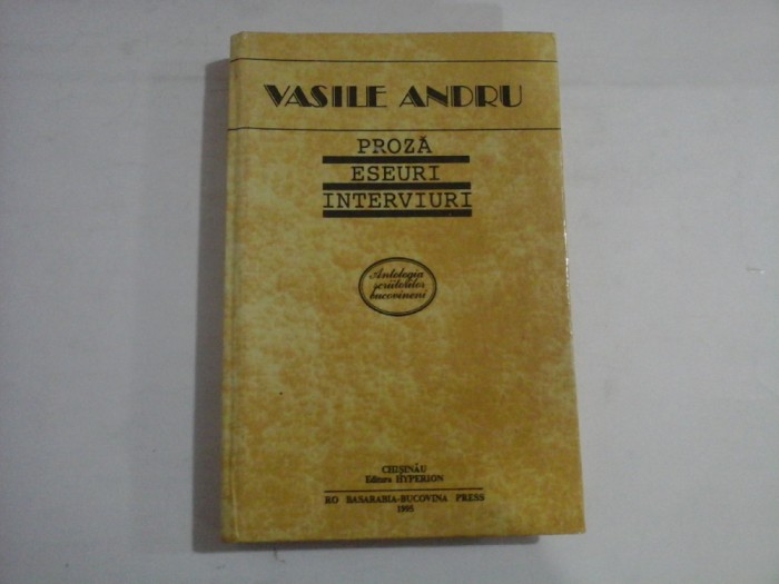 PROZA, ESEURI, INTERVIURI - VASILE ANDRU