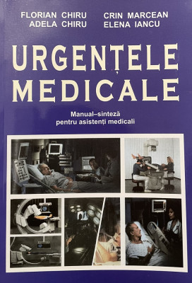 URGENTELE MEDICALE. MANUAL-SINTEZA PENTRU ASISTENTII MEDICALI , de FLORIAN CHIRU foto