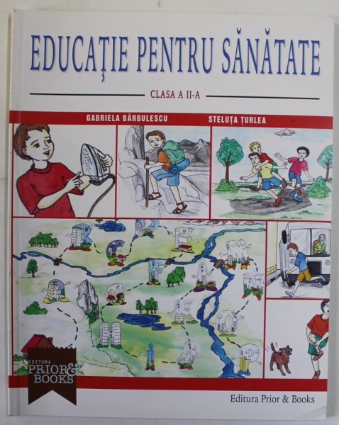EDUCATIE PENTRU SANATATE , CLASA II - A de GABRIELA BARBULESCU si STELA TURLEA , 2008