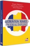 Romania Mare - un ideal implinit - Universul Juridic