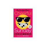 The New York Times Cheerful Sunday Crosswords: 100 Sunday Puzzles