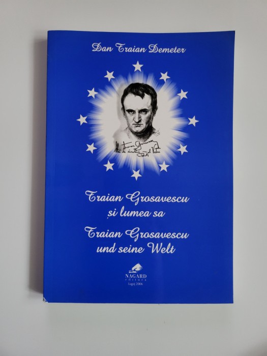 Banat- Dan Traian Demeter, Traian Grosavescu si Lumea Sa, Lugoj, 2006, Autograf!