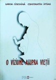 Larisa Ciochina - O viziune asupra vietii