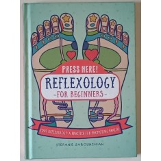 REFLEXOLOGY FOR BEGINNERS by STEFANIE SABOUNCHIAN , 2017