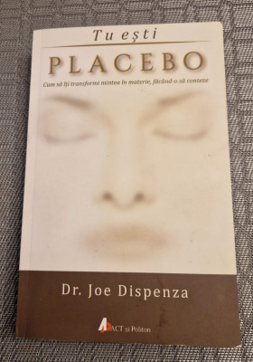 Tu esti Placebo Joe Dispenza foto