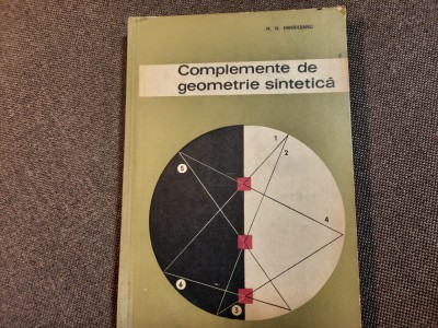 N N MIHAILEANU COMPLEMENTE DE GEOMETRIE SINTETICA foto