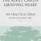 Healing the Adult Child&#039;s Grieving Heart: 100 Practical Ideas After Your Parent Dies