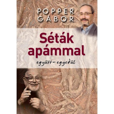 S&amp;eacute;t&amp;aacute;k ap&amp;aacute;mmal Egy&amp;uuml;tt-egyed&amp;uuml;l - Popper G&amp;aacute;bor foto