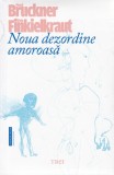 Noua dezordine amoroasa | Alain Finkielkraut, Pascal Bruckner, 2019, Trei