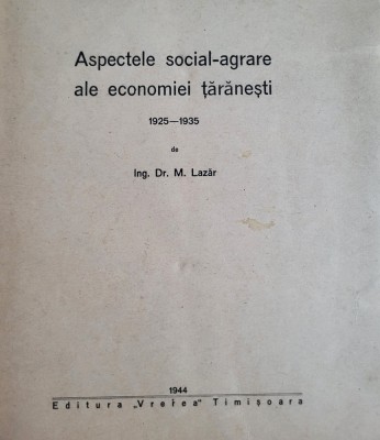 M. Lazar - Aspectele social agrare ale economiei taranesti (Vrerea, Timisoara) foto