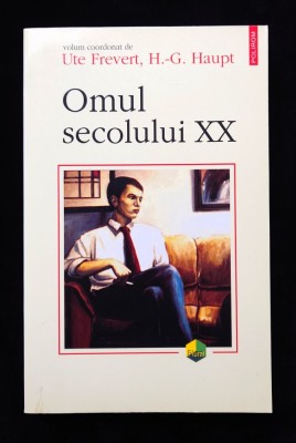 Ute Frevert &amp;amp; H. -G. Haupt, Omul secolului XX, Polirom, 2002, impecabila foto