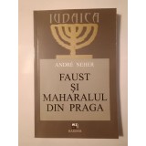 Andre Neher - Faust și maharalul din Praga: mit și real