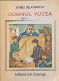 DOMNUL VUCEA-BARBU STEFANESCU DELAVRANCEA-362372