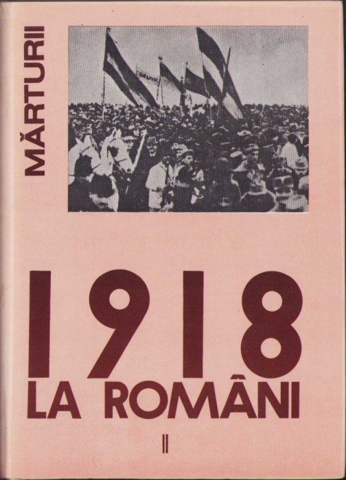 HST 1918 la rom&acirc;ni Mărturii vol II semnat olograf prof Cantemir Rișcuția