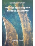 Constantin Cretan - Dulcea mea lespede de aduceri aminte (semnata) (Editia: 2005)