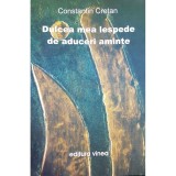 Constantin Cretan - Dulcea mea lespede de aduceri aminte (semnata) (Editia: 2005)