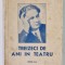 TREIZECI DE ANI IN TEATRU , EDITIA A II - A de VASILE BREZIANU , 1941 *DEDICATIE