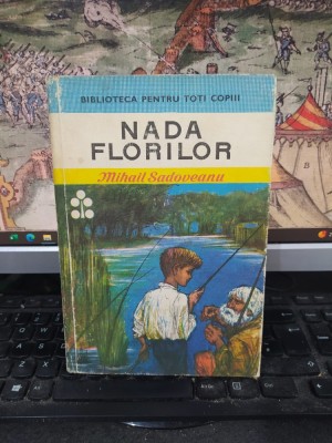 Mihail Sadoveanu, Nada florilor, Biblioteca pentru toți copii nr. 22, editura Ion Creangă, București 1973, 203 foto