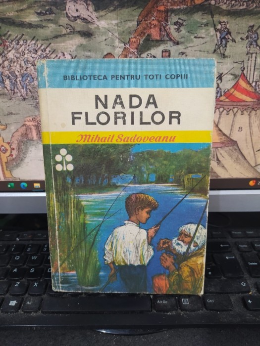 Mihail Sadoveanu, Nada florilor, Biblioteca pentru toți copii nr. 22, editura Ion Creangă, București 1973, 203