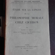 Etude sur la langue de la philosophie morale chez Ciceron - Marin O. Liscu (carte in limba franceza)