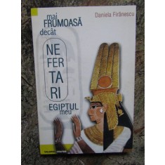 MAI FRUMOASA DECAT NEFERTARI, EGIPTUL MEU de DANIELA FIRANESCU, 1998