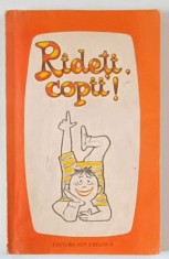 RIDETI , COPII ! , antologie de anecdote si epigrame de PATITA SILVESTRU si GEORGE ZARAFU , 1990 foto