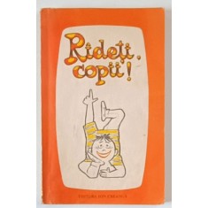RIDETI , COPII ! , antologie de anecdote si epigrame de PATITA SILVESTRU si GEORGE ZARAFU , 1990