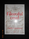 CATALIN AVRAMESCU - FILOZOFUL CRUD. O ISTORIE A CANIBALISMULUI 2016, impecabila