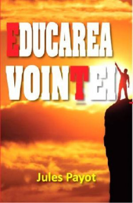 Educarea vointei - Payot Jules foto