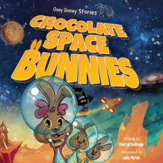 Chocolate Space Bunnies: A Funny Bunny Space Adventure for Children Ages 4-8