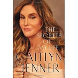 Carte Biografie "The Secrets of My Life" de Caitlyn Jenner (fosta Bruce Jenner) - Povestea sa.