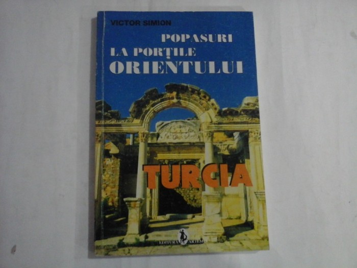 POPASURI LA PORTILE ORIENTULUI - TURCIA - VICTOR SIMION