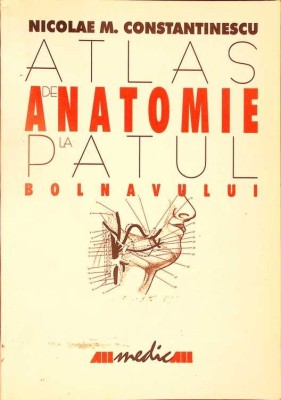 ATLAS DE ANATOMIE LA PATUL BOLNAVULUI-NICOLAE M. CONSTANTINESCU-277612 foto