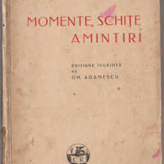 Ion Luca Caragiale - Momente, schite, amintiri (Editie Gh. Adamescu)