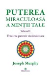 Puterea miraculoasă a minții tale (vol. 2) - Paperback brosat - Dr. Joseph Murphy - Deceneu