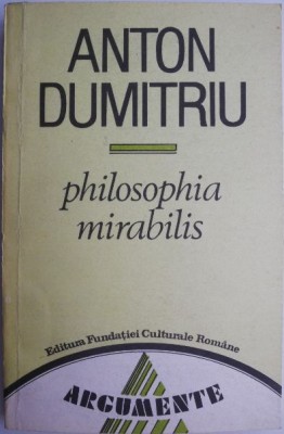 Philosophia mirabilis &amp;ndash; Anton Dumitriu foto