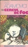 Cercul de foc - Ales Adamovici, editura Univers, colectia Globus, 1983, 366 pagini, literatura clasica