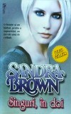 Sandra Brown - Singuri in doi