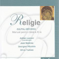 Religie. Cultul ortodox - Clasa 11 - Manual - Adrian Lemeni, Jean Nedelean