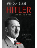 Hitler. Doar lumea era de ajuns