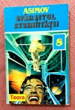 Sfarsitul eternitatii. Editura Teora, 1994 - Isaac Asimov