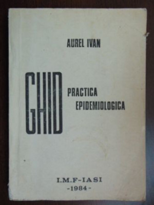 Ghid practica epidemiologica-Aurel Ivan foto