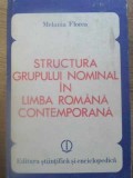 STRUCTURA GRUPULUI NOMINAL IN LIMBA ROMANA CONTEMPORANA-MELANIA FLOREA